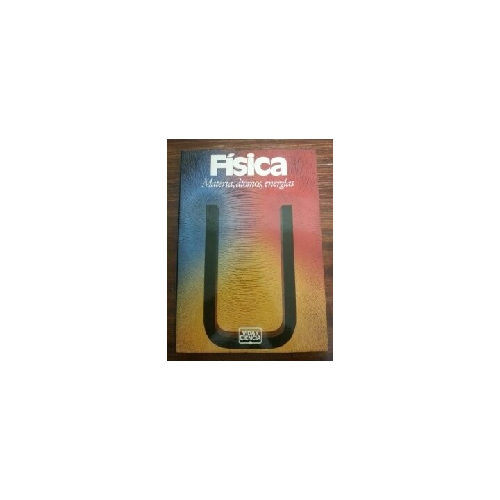 Física: Materia, átomos, Energías